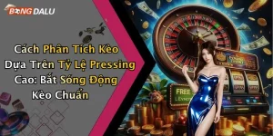Cách Phân Tích Kèo Dựa Trên Tỷ Lệ Pressing Cao: Bắt Sóng Động Kèo Chuẩn