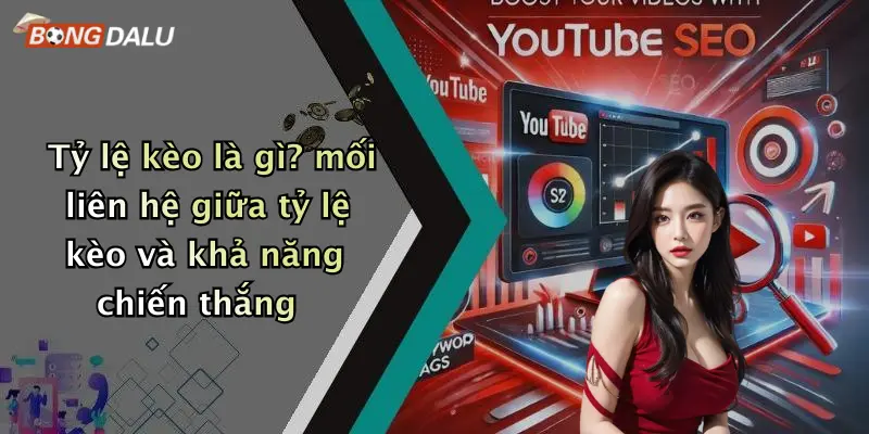 Tỷ lệ kèo là gì? mối liên hệ giữa tỷ lệ kèo và khả năng chiến thắng