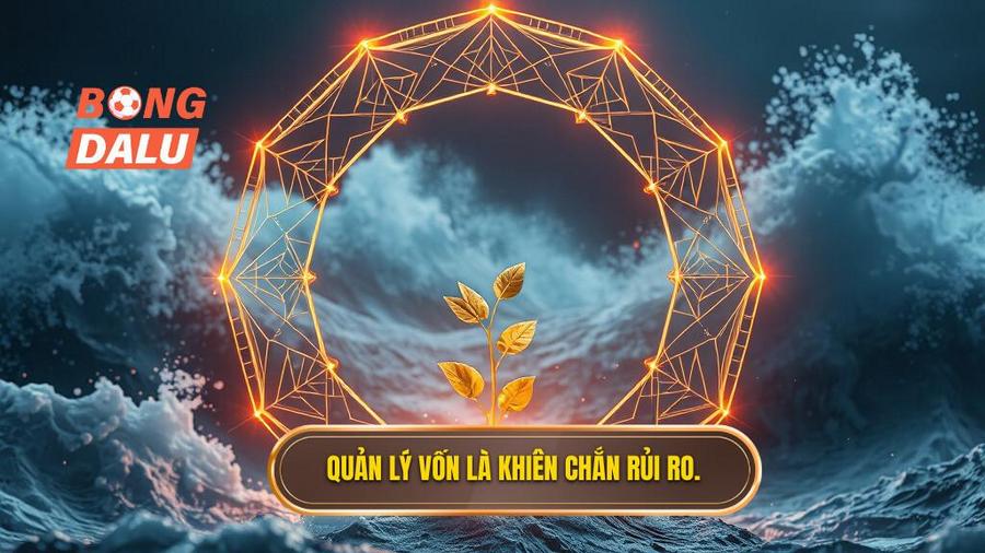 2. Quản lý vốn là khiên chắn rủi ro.