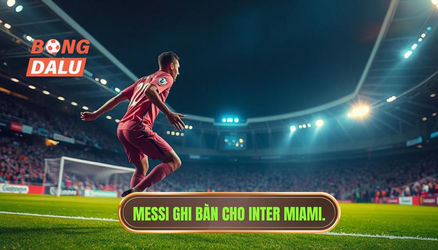 Phân tích phong độ ghi bàn của Messi trong màu áo Inter Miami